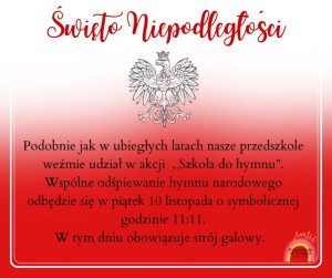 Ogłoszenie informujące o udziale przedszkola w akcji "Szkoła do hymnu" , polegająca na wspólnym odśpiewaniu hymnu narodowego 10 listopada o godzinie 11.11