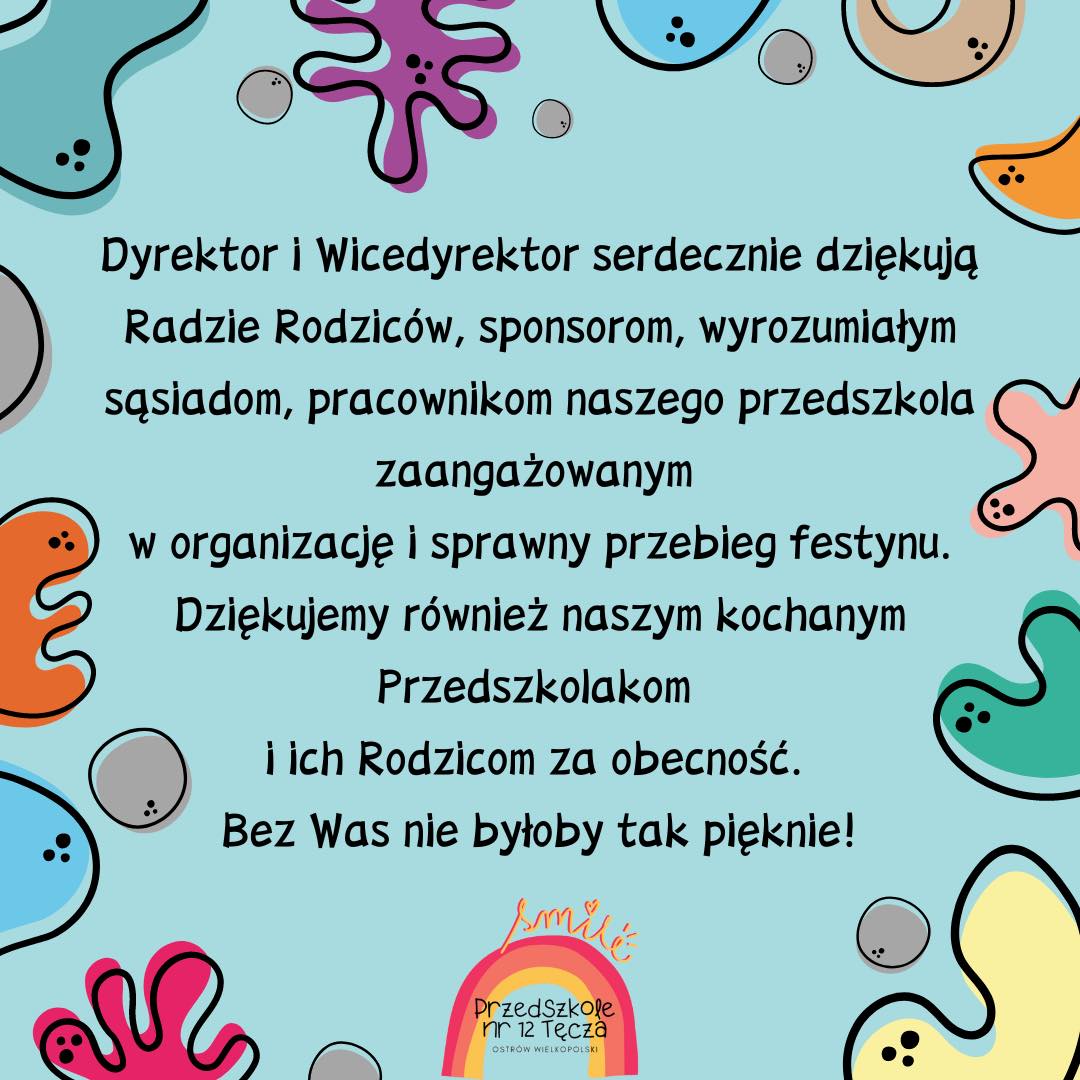 Podziękowanie dla Rady Rodziców, sponsorów, sąsiadów oraz wszystkich pracowników przedszkola zaangażowanym w organizację i sprawny przebieg festynu.